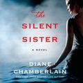 Cover Art for 9781427243683, The Silent Sister by Diane Chamberlain