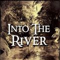 Cover Art for 9781943818198, Into the River by Ted Dawe