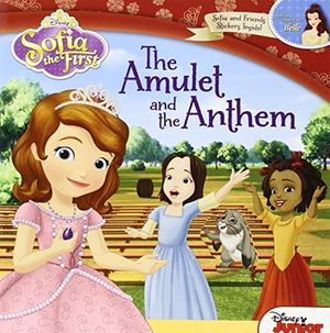 Cover Art for 9781423180234, Sofia the First: The Amulet and the Anthem by Catherine Hapka