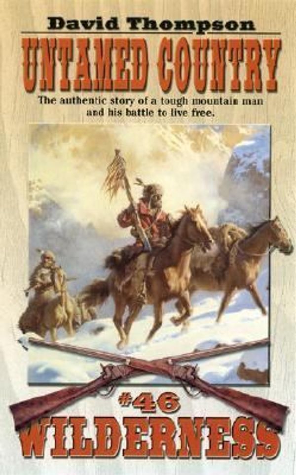 Cover Art for 9780843954593, Untamed Country: No. 46 (Wilderness) by David Thompson
