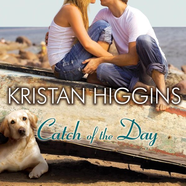 Cover Art for 9781452678245, Catch of the Day by Kristan Higgins