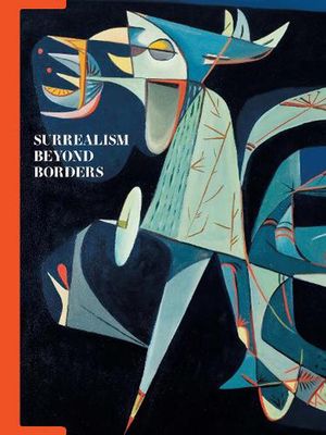 Cover Art for 9781588397270, Surrealism Beyond Borders by D'Alessandro, Stephanie, Matthew Gale