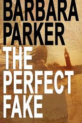 Cover Art for 9781585478910, The Perfect Fake by Dr Barbara Parker