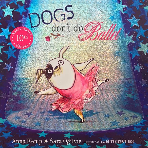 Cover Art for 9781847384744, Dogs Don't Do Ballet by Anna Kemp