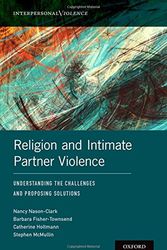 Cover Art for 9780190607210, Religion and Intimate Partner ViolenceUnderstanding the Challenges and Proposing Solu... by Nancy Nason-Clark