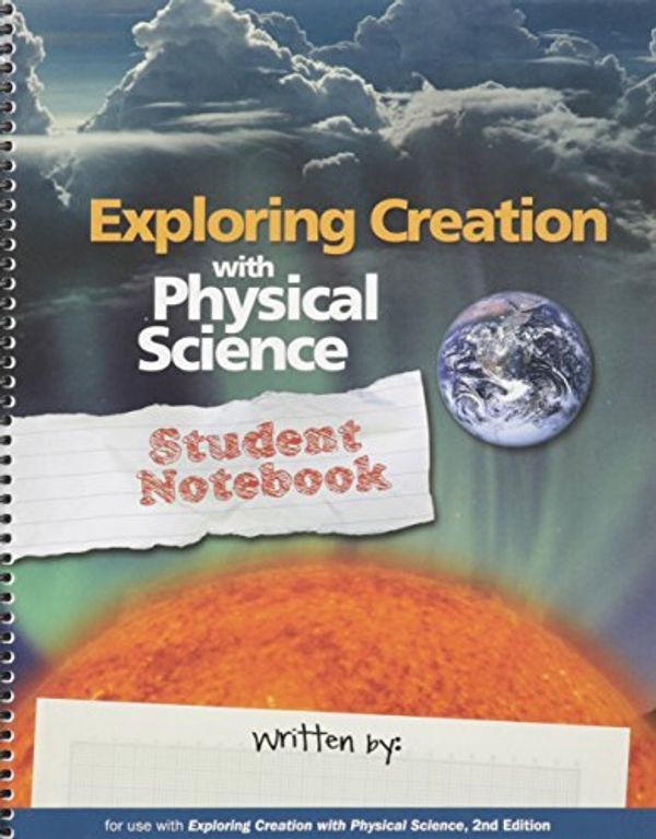 Cover Art for B01N0BQWAY, Exploring Creation with Physical Science Student Notebook by Vicki Dincher (2012-09-14) by Vicki Dincher