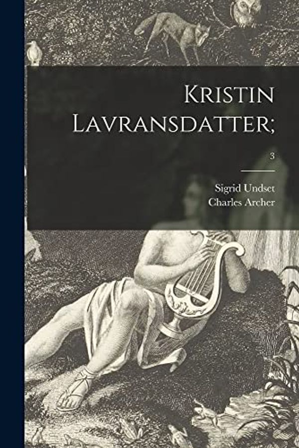 Cover Art for 9781013575976, Kristin Lavransdatter;; 3 by Sigrid 1882-1949 Undset