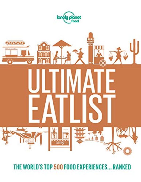 Cover Art for B07DXL619R, Lonely Planet's Ultimate Eatlist by Lonely Planet Food