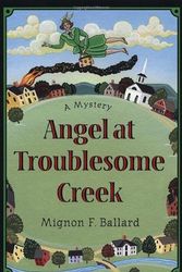 Cover Art for 9780312241759, Angel at Troublesome Creek (Augusta Goodnight Mysteries) by Mignon Franklin Ballard