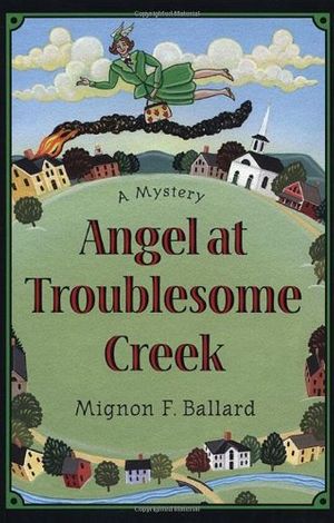 Cover Art for 9780312241759, Angel at Troublesome Creek (Augusta Goodnight Mysteries) by Mignon Franklin Ballard