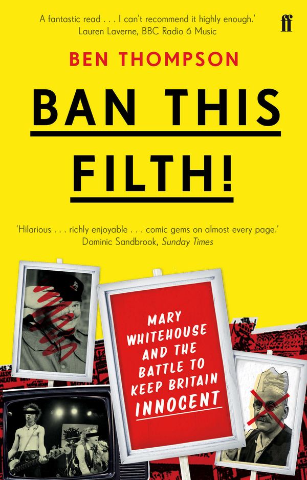 Cover Art for 9780571281510, Ban This Filth! by Ben Thompson