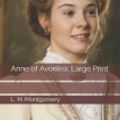 Cover Art for 9781730999635, Anne of Avonlea: Large Print by L. M. Montgomery