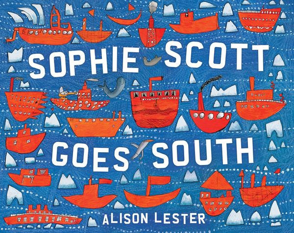 Cover Art for 9780670880683, Sophie Scott Goes South by Alison Lester