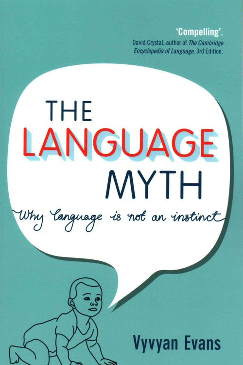 Cover Art for 9781107619753, The Language Myth: Why Language Is Not an Instinct by Vyvyan Evans