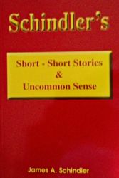 Cover Art for 9780981821108, Schindler's Short - Short Stories  &  Uncommon Sense by James Schindler