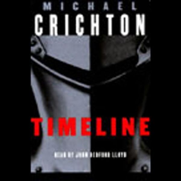 Cover Art for B00005AAPV, Timeline: A Novel by Michael Crichton