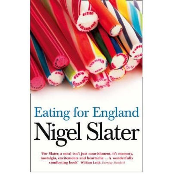 Cover Art for 8601405555472, By Nigel Slater Eating for England The Delights and Eccentricities of the British at Table by Slater, Nigel ( Author ) ON Jun-02-2008, Paperback by Nigel Slater