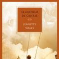 Cover Art for 9788466323680, El castillo de cristal by Jeannette Walls