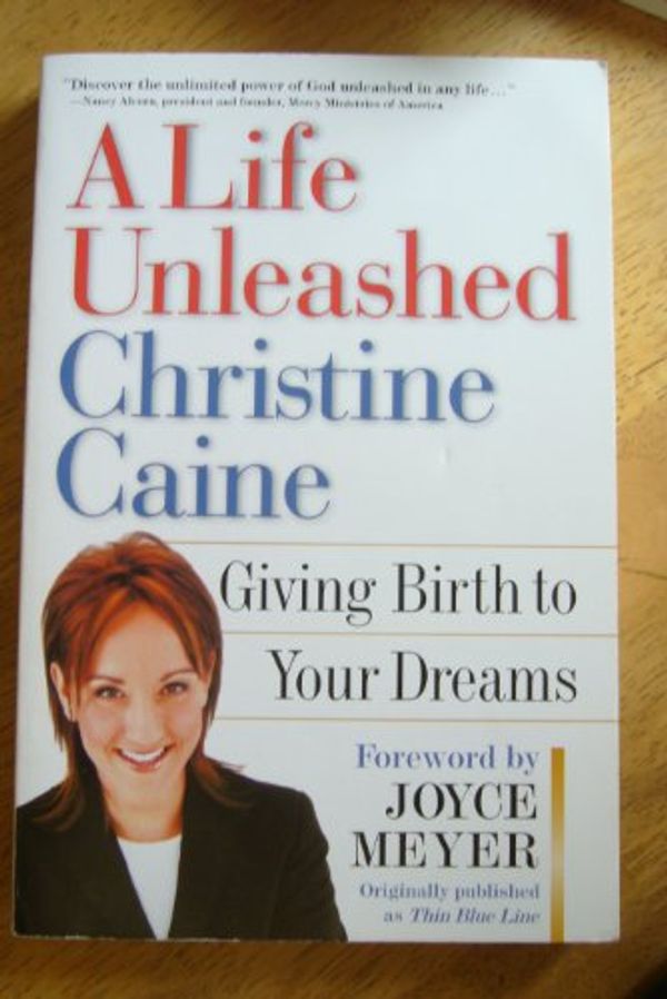 Cover Art for 9780446695497, A Life Unleashed: Giving Birth to Your Dreams by Christine Caine