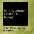 Cover Art for 9780559385322, Milady Monte Cristo by John Pennington Marsden