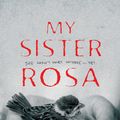 Cover Art for 9781760112226, My Sister Rosa by Justine Larbalestier