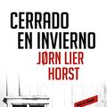 Cover Art for B07V7LJZVY, Cerrado en invierno (Cuarteto Wisting 1) (Spanish Edition) by Jorn Lier Horst