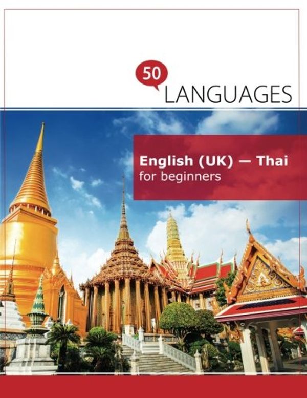 Cover Art for 9781640181618, English (UK) - Thai for beginners: A book in 2 languages by Dr. Johannes Schumann