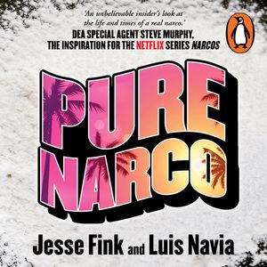 Cover Art for 9781760898984, Pure Narco by Jesse Fink, Luis Navia