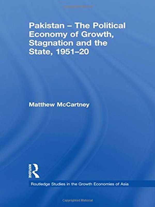 Cover Art for 9780415577472, Pakistan - the Political Economy of Growth, Stagnation and the State, 1951-2009 by Matthew McCartney