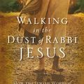 Cover Art for 9780310330004, Walking in the Dust of Rabbi Jesus by Lois Tverberg