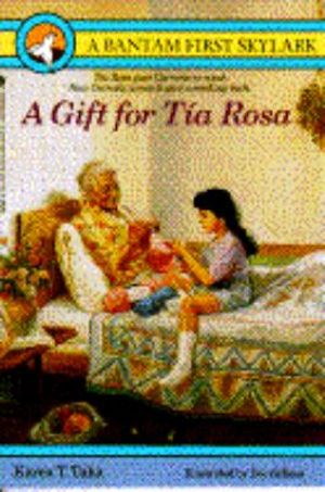 Cover Art for 9780553159783, A Gift for Tia Rosa by Karen T. Taha