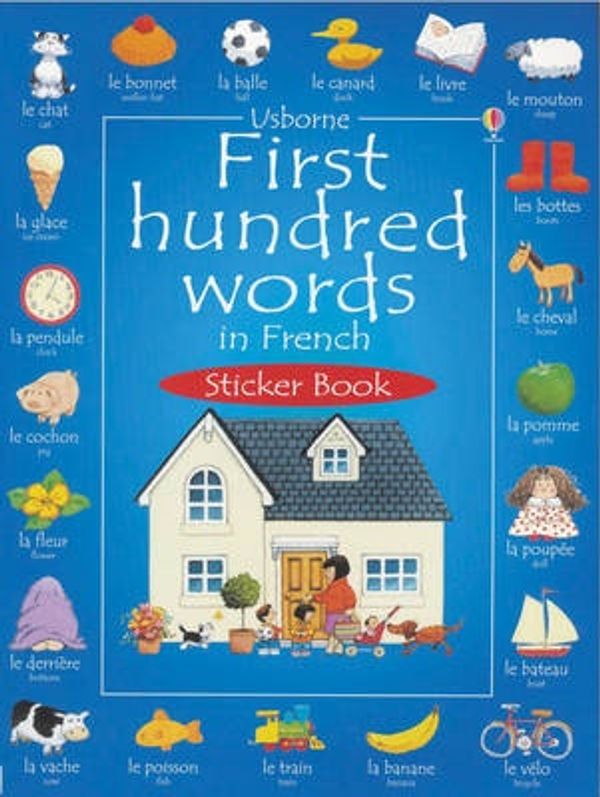 Cover Art for 9780746051078, First 100 Words in French Sticker Book by Heather Amery