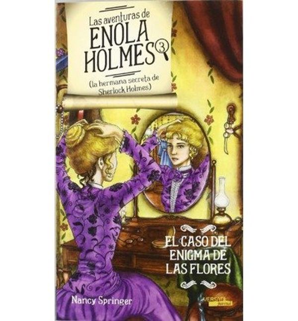 Cover Art for B00Y354NG0, [(AVENTURAS ENOLA HOLMES 3 CASO DEL ENIGMA DE LAS FLORES)] [Author: Nancy Springer] published on (January, 2012) by Nancy Springer