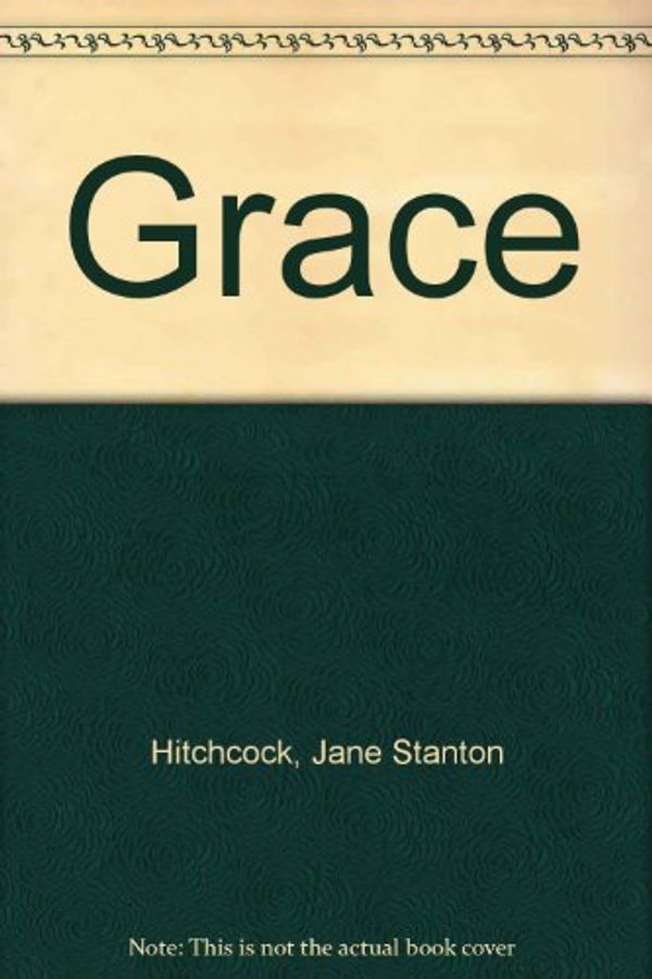 Cover Art for 9780573609817, Grace by Jane Stanton Hitchcock
