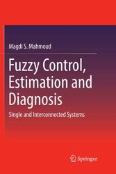 Cover Art for 9783319855301, Fuzzy Control, Estimation and Diagnosis: Single and Interconnected Systems by Magdi S. Mahmoud