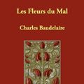 Cover Art for 9781406872354, Les Fleurs Du Mal by Charles P. Baudelaire