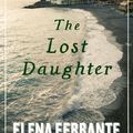 Cover Art for 9781925095951, The Lost Daughter by Elena Ferrante