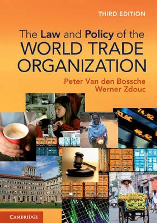 Cover Art for 9781107694293, The Law and Policy of the World Trade Organization by Van den Bossche, Peter, Werner Zdouc
