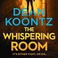 Cover Art for 9780007520183, The Whispering Room by Dean Koontz