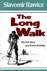 Cover Art for 9780941130868, The Long Walk: The True Story of a Trek to Freedom by Slavomir Rawicz