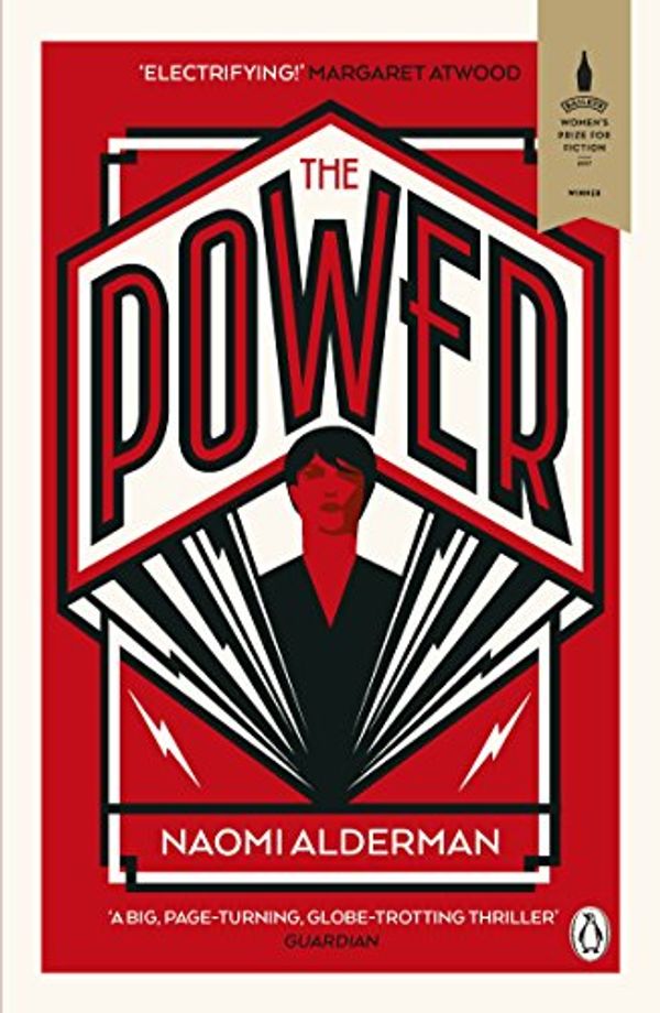 Cover Art for B01EW5JKMM, The Power: WINNER OF THE 2017 BAILEYS WOMEN'S PRIZE FOR FICTION by Naomi Alderman