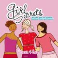 Cover Art for 9781741661187, Girl Secrets: All the Goss on Friends, Fashion, Boys and Beauty by Kerrie Hess