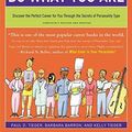 Cover Art for 0783324921373, Do What You Are: Discover the Perfect Career for You Through the Secrets of Personality Type by Paul D. Tieger Barbara Barron Kelly Tieger(2014-04-15) by Paul D. Tieger Barbara Barron Kelly Tieger