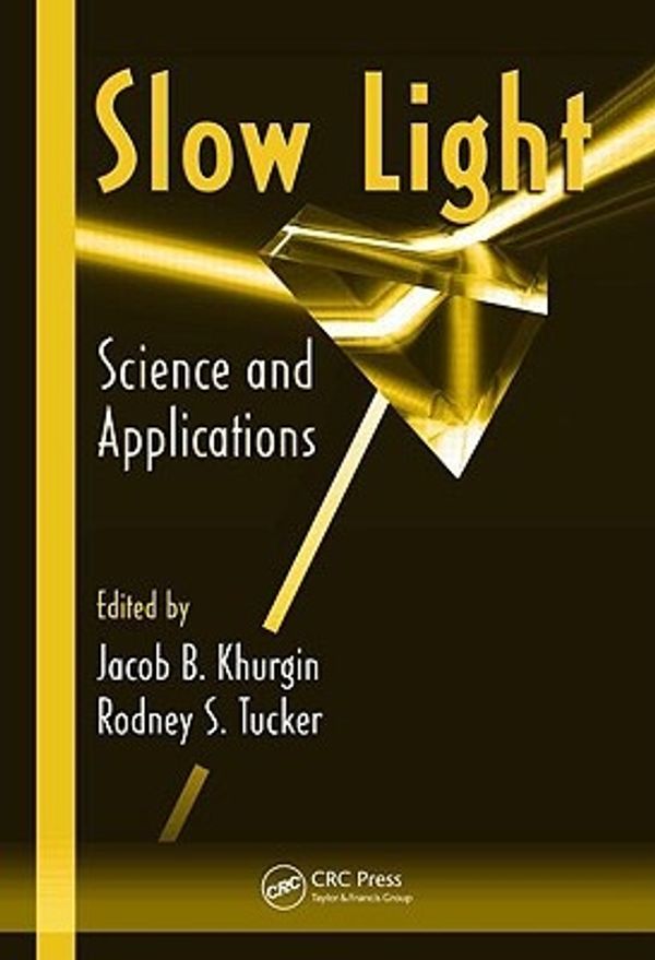 Cover Art for 9781420061512, Slow Light by Jacob B. Khurgin, Rodney S. Tucker