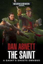 Cover Art for 9781784966270, The SaintA Gaunt's Ghosts Omnibus by Dan Abnett