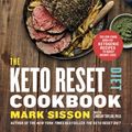 Cover Art for 9780525576761, The Keto Reset Cookbook: 150 Low-Carb, High-Fat Ketogenic Recipes to Boost Weight Loss by Mark Sisson