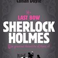 Cover Art for 9780755334445, His Last Bow by Arthur Conan Doyle