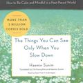 Cover Art for 9781538408520, The Things You Can See Only When You Slow Down by Haemin Sunim
