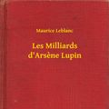 Cover Art for 9789635226825, Les Milliards d'Arsène Lupin by Maurice Leblanc