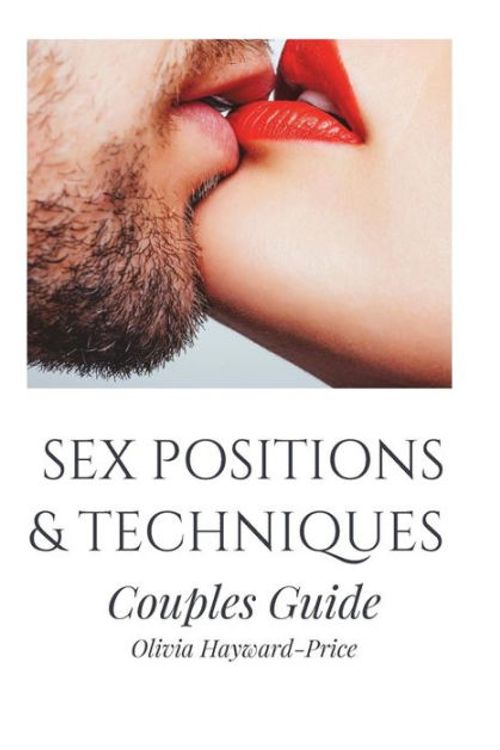 Cover Art for 9781975941437, Sex Positions & Techniques Couples GuideSex Positions, Sex Guide, Tantric Sex, Kama Sutra by Olivia Hayward-Price
